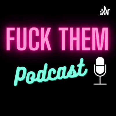 Fuck Them
