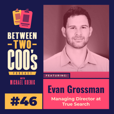 episode True Search Managing Director Evan Grossman on how to land your next C-Suite role artwork