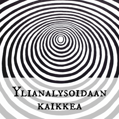 Ylianalysoidaan kaikkea