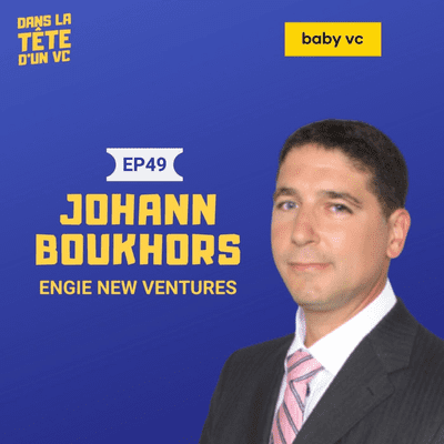 episode #49 Johann Boukhors (Engie) : climate-tech investing artwork