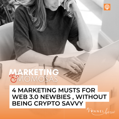 episode 4 Marketing Musts for Web 3.0 newbies , without being Crypto Savvy artwork