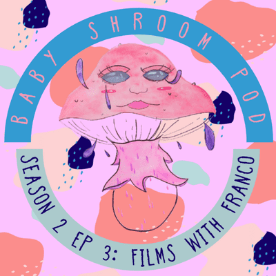 episode S2 Episode 3: Films with Franco artwork