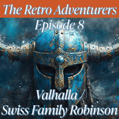 episode Episode 8 - Valhalla and Swiss Family Robinson artwork