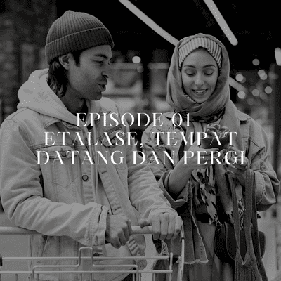 episode Episode 01 - Etalase, Tempat Datang dan Pergi | #ValentineKelabu artwork