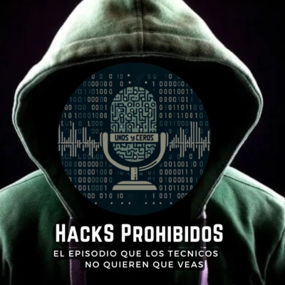 episode Ep 26 - Hacks prohibidos - El episodio que los técnicos no quieren que veas. artwork