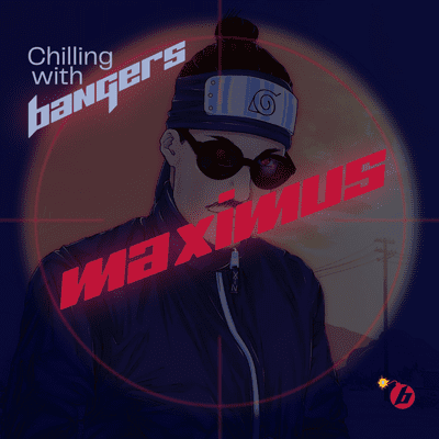 episode MAXIMUS El Máximo Role-player de la Industria - CHILLING WITH BANGERS EP 4 artwork