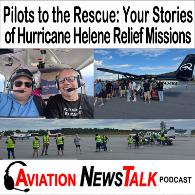 episode 351 Pilots to the Rescue: Your Stories of Hurricane Helene Relief Missions artwork