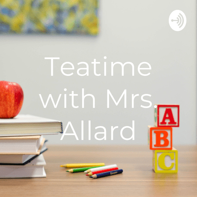 Teatime with Mrs. Allard