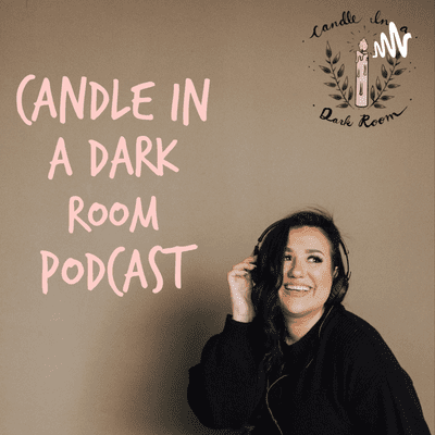Candle In A Dark Room podcast