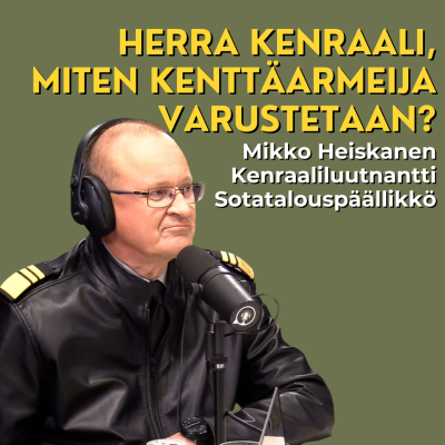 episode Kenttäarmeijan varustaminen ja uuden rynkyn kaliiperi? Sotatalouspäällikkö Mikko Heiskanen artwork