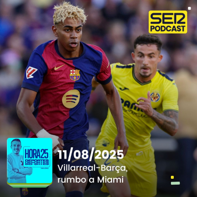 episode Hora 25 Deportes | Villarreal-Barça, rumbo a Miami artwork