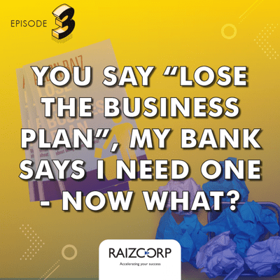 episode Q: You Say “Lose The Business Plan”, My Bank Says I Need One - Now What? artwork