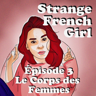 episode ÉPISODE 3 - LE CORPS DES FEMMES artwork