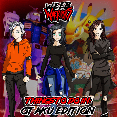 episode Weeb Warriors Podcast Ep. 11 - Things to do in: Otaku Edition artwork