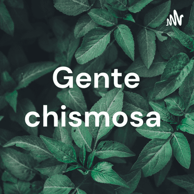 Gente chismosa