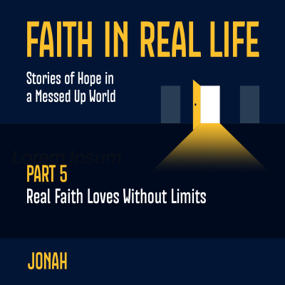 episode Real Faith Loves Without Limits [Faith in Real Life, pt 5] artwork