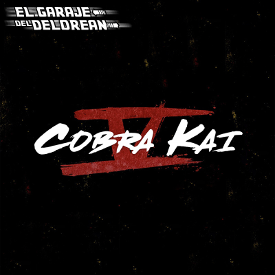 episode El Garaje del DeLorean 11x05: Especial COBRA KAI (Season 5) artwork