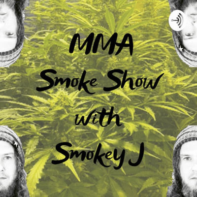 MMA Smoke Show with Smokey J
