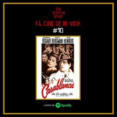 episode El Cine de Mi Vida - #10 || "Casablanca" (Michael Curtiz, 1942) artwork