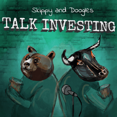 Skippy and Doogles Talk Investing