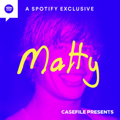 Casefile Presents: Matty