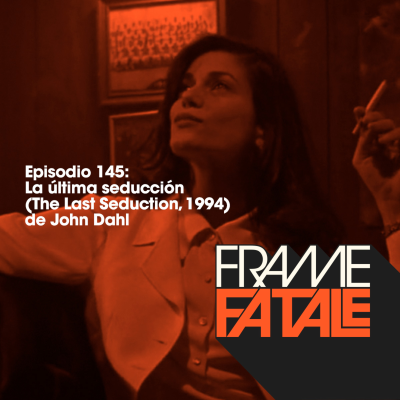 episode 145: La última seducción artwork