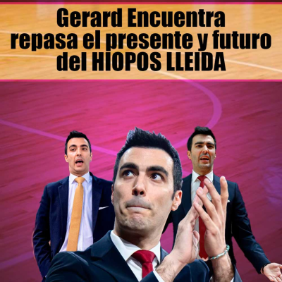 episode Gerard Encuentra analiza la temporada del Hiopos Lleida y nos habla del futuro del equipo artwork