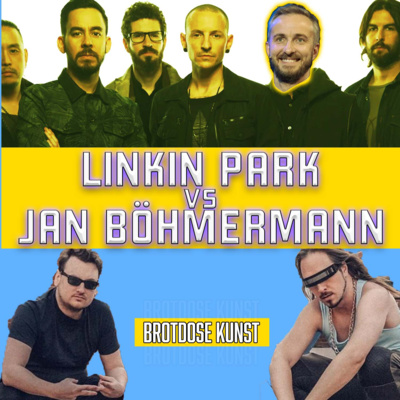 episode Linkin Park vs. Jan Böhmermann [Hass vs. Liebe, Dieter Nuhr, ZDF, ARD, Funk, El Hotzo, Traumschiff] artwork