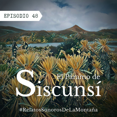 episode Ep. 48 El Páramo de Siscunsí artwork