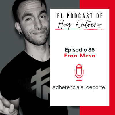 episode 86. Adherencia al deporte con Fran Mesa artwork