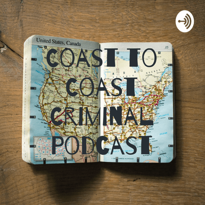 episode Coast to Coast Criminal Podcast (Trailer) artwork