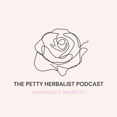 The Petty Herbalist Podcast