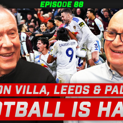 episode Football Is Harder Than It Looks - Villa, Leeds & Palace Under the Microscope & Neil on the Road with Chelsea artwork