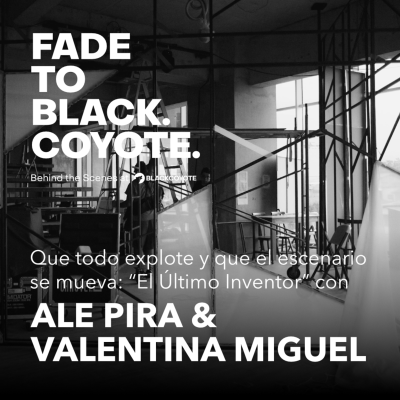 episode Que todo explote y que el escenario se mueva: “El Último Inventor” con Ale Pira & Valentina Miguel artwork