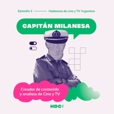 episode Entrevista a Capitán Milanesa - Cine y TV Argentina artwork