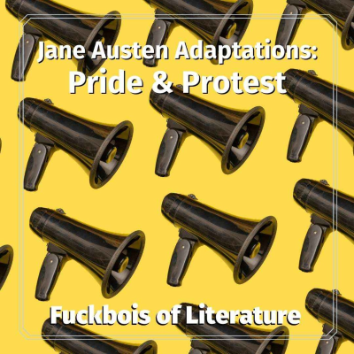 episode S6E6: Jane Austen Adaptations, Pride + Protest - Bianca Hernandez-Knight artwork
