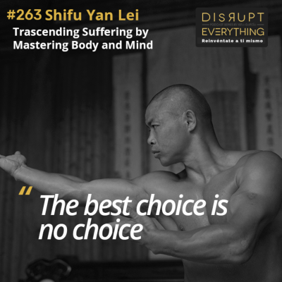 episode Shifu Yan Lei: Mastering Suffering, Find Freedom Through Discipline & Unveil the Essence of Martial Arts, Life, and the Human Spirit - podcast #263 artwork
