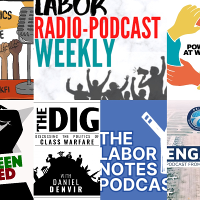 episode Labor Notes Podcast; Power at Work; Economics for the People; Engage: The Podcast for Delta Pilots; The Dig; Green and Red artwork