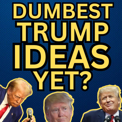 episode TRUMP'S Three Dumbest Ideas Ever: Press Conference Breakdown! | 01-07-25 artwork