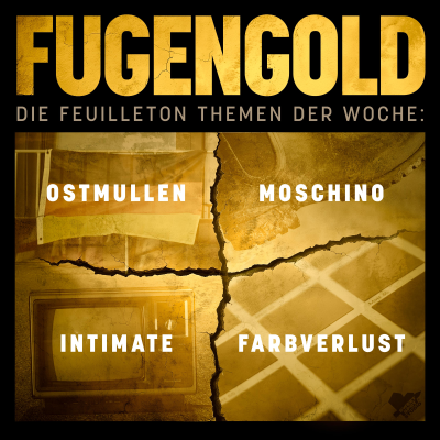 episode 03. Mai 2025: Ostmullen, Moschino, Intimiate Staffel 2, Farbverlust im Design artwork