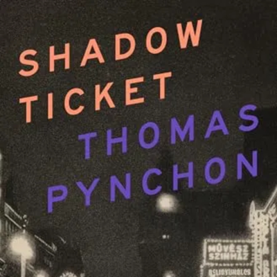 episode Shadow Ticket (Thomas Pynchon) w/ Bernard T. Joy and Sam Hill artwork