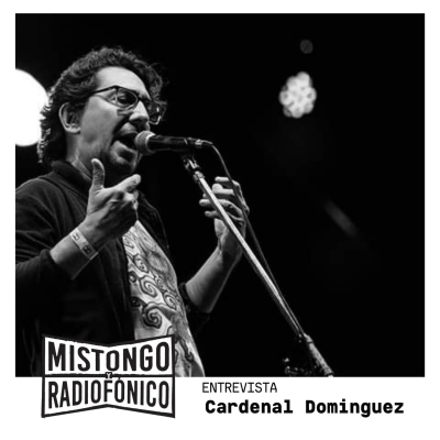 episode Entrevista a Cardenal Dominguez / MISTONGO Y RADIOFÓNICO artwork