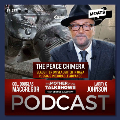 episode THE PEACE CHIMERA | Slaughter On Slaughter in Gaza | Russia's Inexorable Advance artwork