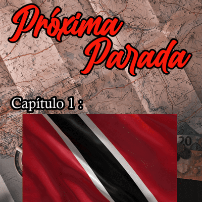 episode CAPÍTULO 1 | TRINIDAD Y TOBAGO artwork