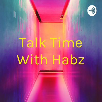 Talk Time With Habz