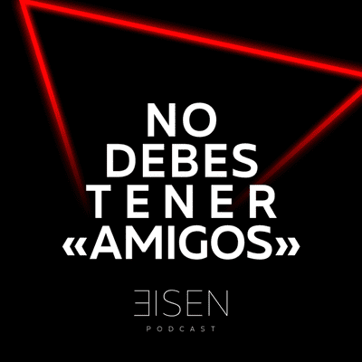 episode #01. NO debes tener "amigos" artwork