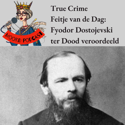 episode True crime Feitje van de dag: Dostojevski ter dood veroordeeld artwork