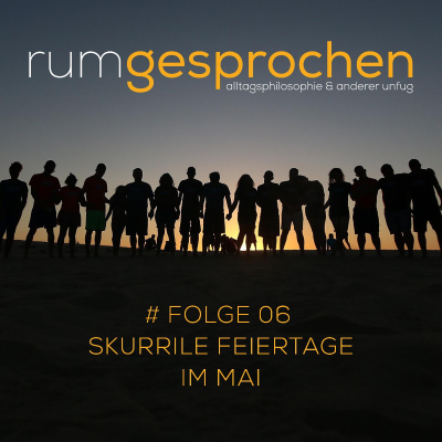 episode #06 SKURRILE FEIERTAGE IM MAI artwork
