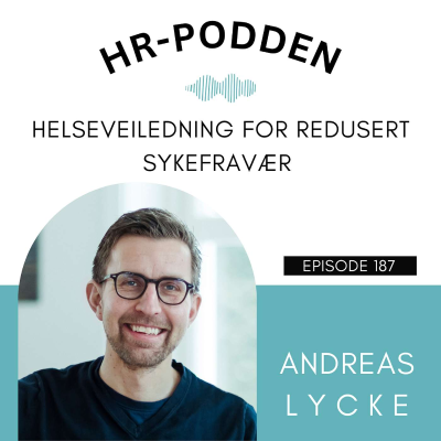 episode 187: Helseveiledning for redusert sykefravær med Andreas Lycke artwork