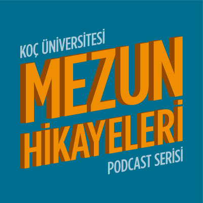 episode #35 Melih Abuaf - Dijital İçerik Üretimi Yolculuğu ve Koç Üniversitesi Deneyimi artwork